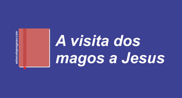 Os magos que visitaram Jesus