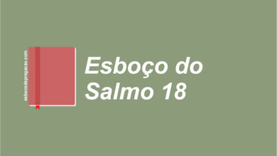 Salmo 18 esboço de pregação