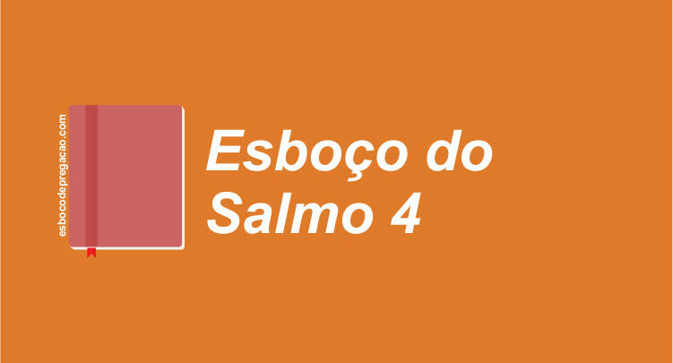 Salmo 4 esboço de pregação