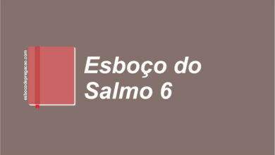 Salmo 6 esboço de pregação